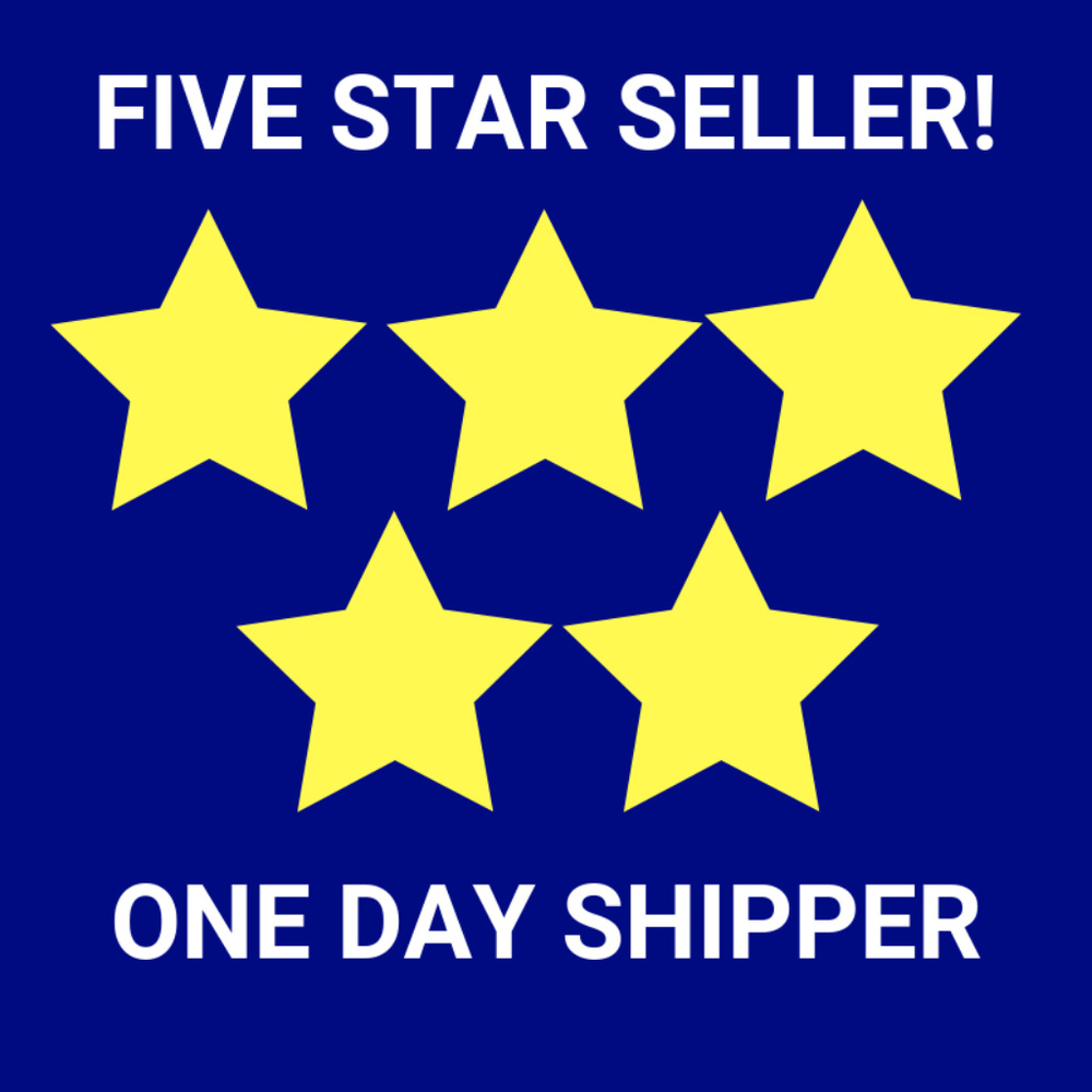 Five Star Seller!  One Day Shipper!